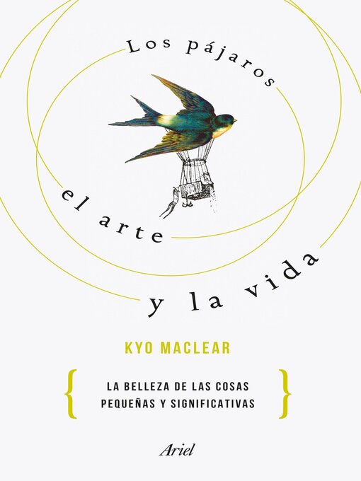Title details for Los pájaros, el arte y la vida by Kyo Maclear - Available